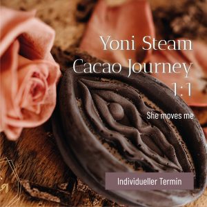 YOUNIVERSES_Yoni-Steam-Cacao-Journey-1-zu-1 Frauenkreise Kakaozeremonie Mama Kakao Kakaoerlebnis Yoni Steaming
